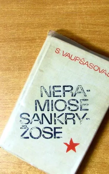 Neramiose sankryžose - S. Vaupšasovas, knyga