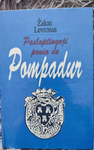 Paslaptingoji ponia de Pompadur - Žakas Levronas, knyga
