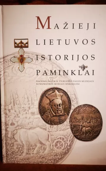 Mažieji Lietuvos istorijos paminklai - Autorių Kolektyvas, knyga 1