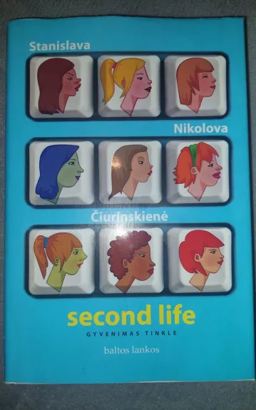 Second Life. Gyvenimas tinkle - Stanislava Nikolova Čiurinskienė, knyga 1