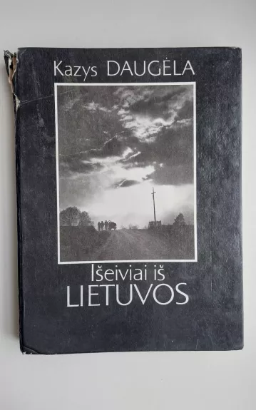 Išeiviai iš Lietuvos - Kazys Daugėla, knyga