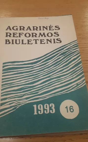 AGRARINĖS REFORMOS BIULETENIS 1993 Nr. 16 - Autorių Kolektyvas, knyga
