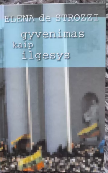 Gyvenimas kaip ilgesys