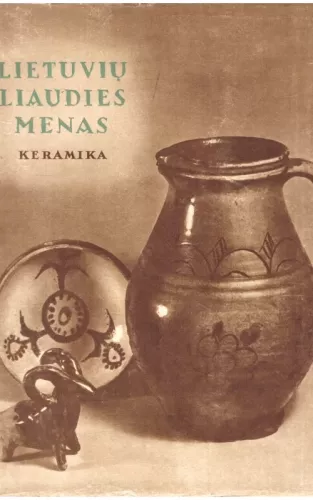 Lietuvių liaudies menas. Keramika