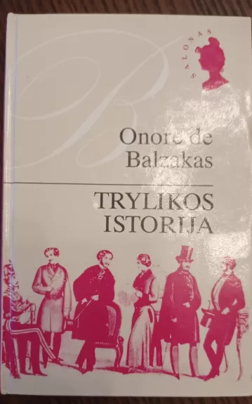Trylikos istorija - Onorė Balzakas, knyga
