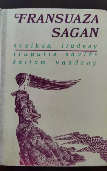 Sveikas, liūdesy. Truputis saulės šaltam vandeny