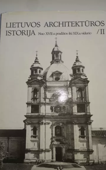 Lietuvos architektūros istorija - Autorių Kolektyvas, knyga