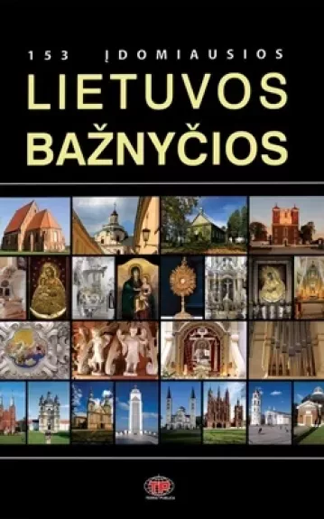 153 įdomiausios Lietuvos bažnyčios