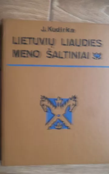 Lietuvių liaudies meno šaltiniai - J. Kudirka, knyga 1