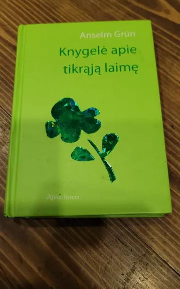 Knygelė apie tikrąją laimę - Anselm Grun, knyga