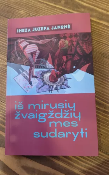 Iš mirusių žvaigždžių mes sudaryti - Ineza Juzefa Janonė, knyga
