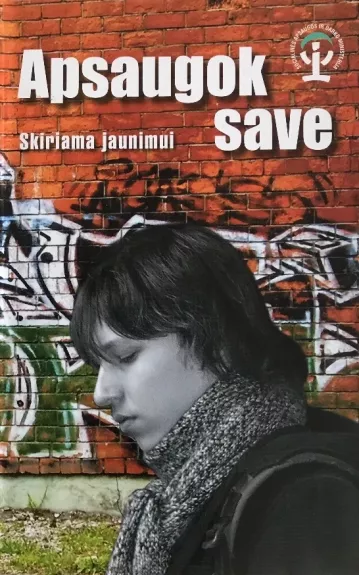 Apsaugok save. Skiriama jaunimui