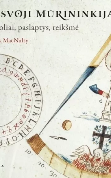 Laisvoji mūrininkija: simboliai, paslaptys, reikšmė