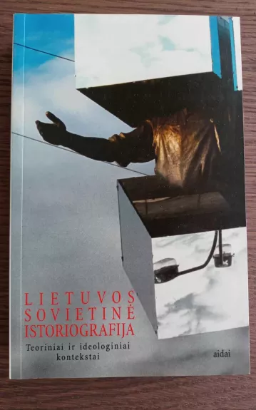 Lietuvos sovietinė istoriografija - Alfredas Bumblauskas, knyga