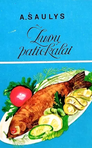 Žuvų patiekalai - Algirdas Šaulys, knyga