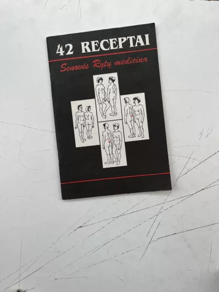 42 receptai. Senovės rytų medicina - Autorių Kolektyvas, knyga 1