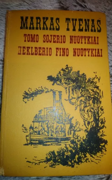 Tomo Sojerio nuotykiai. Heklberio Fino nuotykiai - Markas Tvenas, knyga