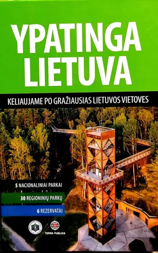 Ypatinga Lietuva. Keliaujame po gražiausias Lietuvos vietoves. - Autorių Kolektyvas, knyga