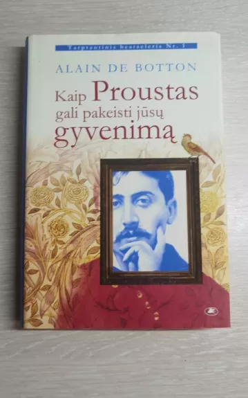 Kaip Proustas gali pakeisti jūsų gyvenimą: [esė] - Alain de Botton, knyga
