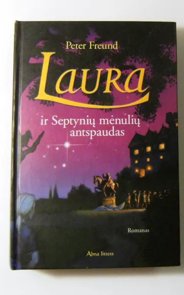 Laura ir Septynių mėnulių antspaudas - Peter Freund, knyga 1