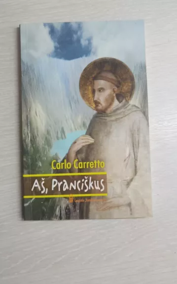 Aš, Pranciškus - Carlo Caretto, knyga