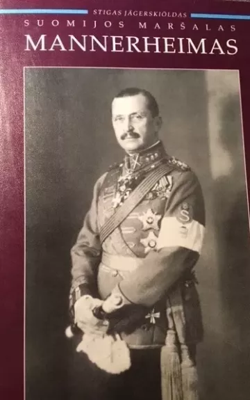 Suomijos maršalas Mannerheimas - Stigas Jagerskioldas, knyga