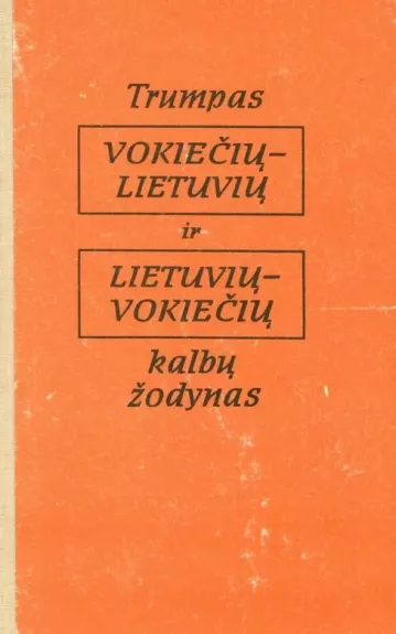Trumpas vokiečių -lietuvių ir lietuvių -vokiečių kalbų žodynas