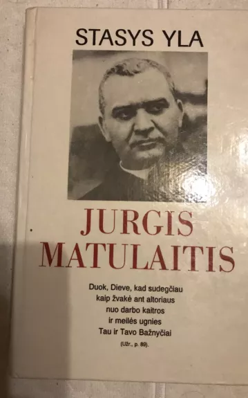 Jurgis Matulaitis. Biografinė apybraiža - Stasys Yla, knyga