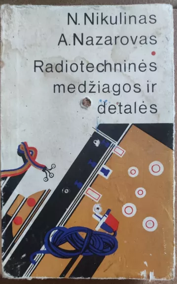 Radiotechninės medžiagos ir detalės - N. Nikulinas, knyga