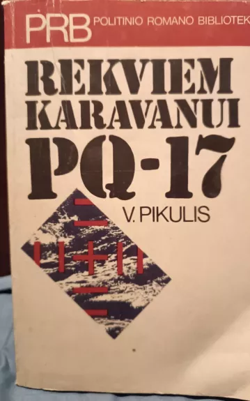 Rekviem karavanui PQ-17 - V. Pikulis, knyga