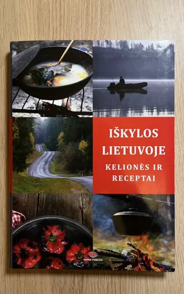 Iškylos Lietuvoje: kelionės ir receptai - Vytautas Kandrotas, knyga 1