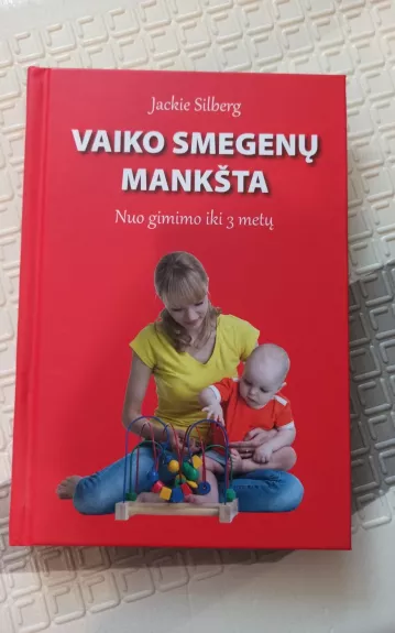 Vaiko smegenų mankšta nuo gimimo iki 3 metų - Silberg Jackie, knyga