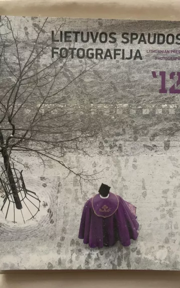 Lietuvos spaudos fotografija '12