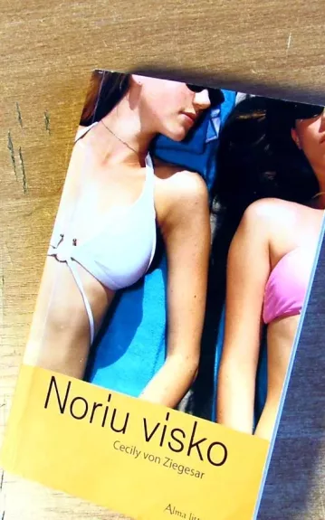 Noriu visko - Cecily von Ziegesar, knyga