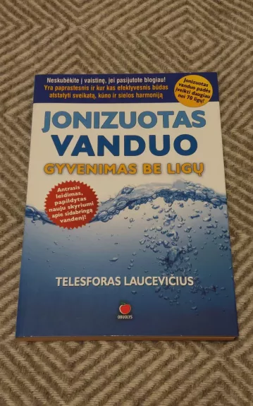 Jonizuotas vanduo / Gyvenimas be ligu - Telesforas Laucevičius, knyga