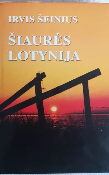 Šiaurės Lotynija - Irvis Šeinius, knyga
