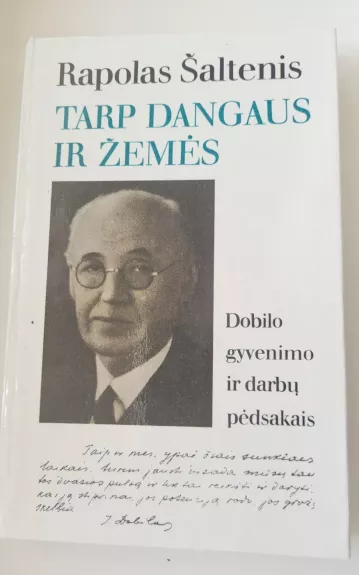 Tarp dangaus ir žemės. Dobilo gyvenimo ir darbų pėdsakais