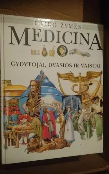 LAIKO ŽYMĖS: MEDICINA. GYDYTOJAI, DVASIOS IR VAISTAI - Kethryn Senior, knyga