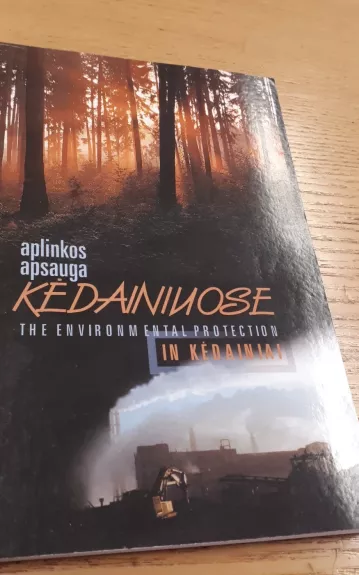 Aplinkos apsauga Kėdainiuose - Autorių Kolektyvas, knyga