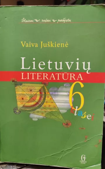 Lietuvių literatūra 6 klasei - Vaiva Juškienė, knyga