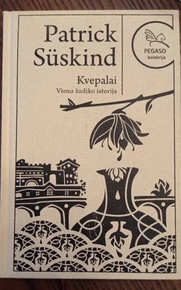 Kvepalai. Vieno žudiko istorija - Patrick Süskind, knyga