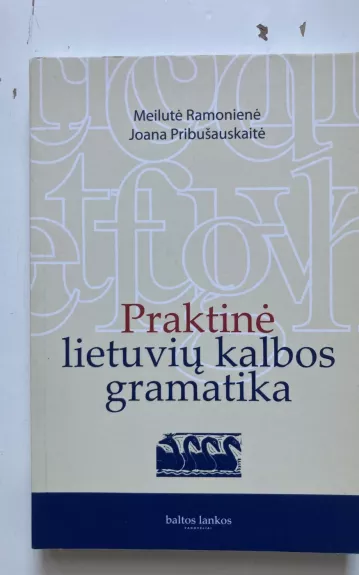 Praktinė lietuvių kalbos gramatika - Meilutė Ramonienė, knyga