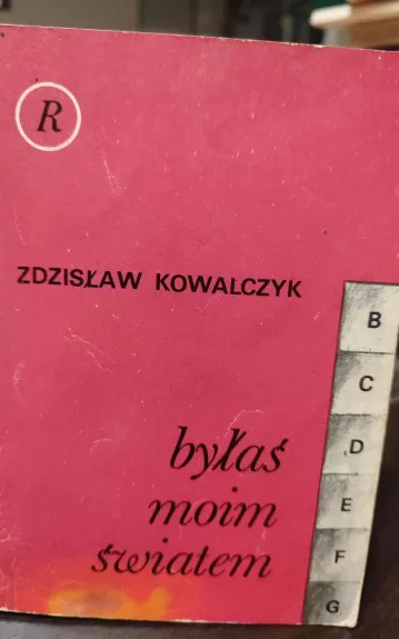 byłaś moim światem - Zdzisław Kowalczyk, knyga
