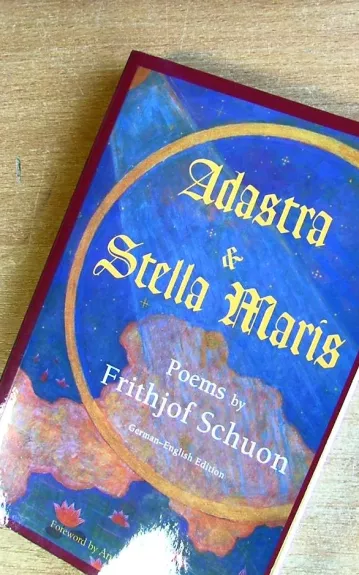 Adastra & Stella Maris: Poems by Frithjof Schuon