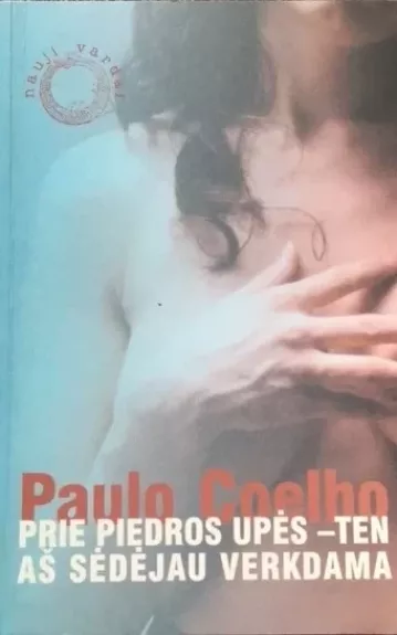 prie Pedros upės - ten aš sėdėjau verkdama - Paulo Coelho, knyga