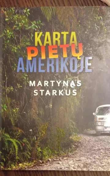 Kartą Pietų Amerikoje - Martynas Starkus, knyga