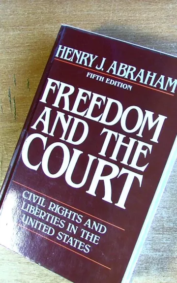 Freedom and the court Henry J. Abraham