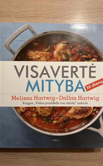 Visavertė mityba 30 dienų - Dallas Hartwig, knyga