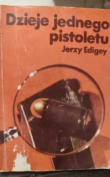 dzieje jednego pistoletu - Jerzy Edigey, knyga