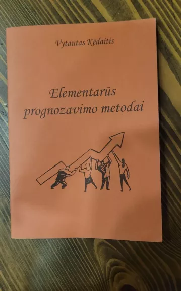 Elementarūs prognozavimo metodai ir modeliai - Vytautas Kėdaitis, knyga 1